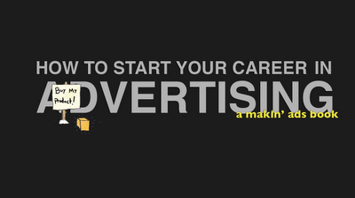 How to Start Your Career in Advertising How to Start Your Career in Advertising