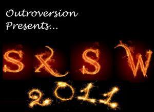 SXSW 2011 Download: Outroversion’s SXSW 2011 Playlist (100+ tracks)