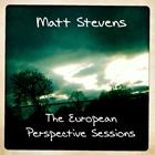 Matt Stevens: The European Perspective Sessions