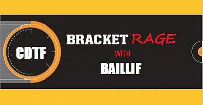 Bracket Rage with Baillif! Bracket Rage with Baillif!