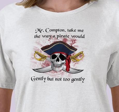 Mr. Compton Take Me The Way A Pirate Would….