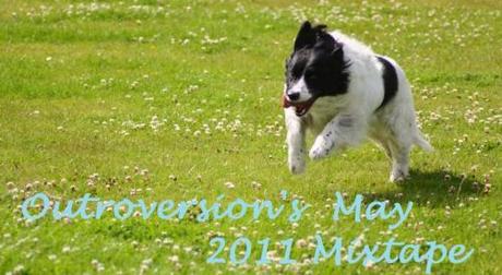 may 2011 Outroversion’s May 2011 Mixtape