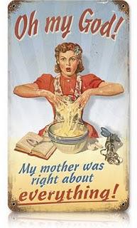 Mom Was Always Right  .... (Usually) : )  Happy Mother's Day