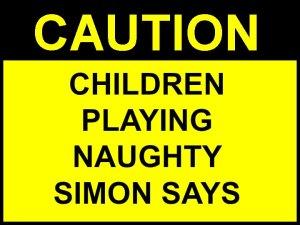 simon says caution sign