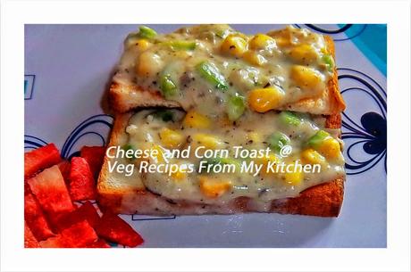 Cheese and corn Toast,cheese, corn, toast, fusion, breakfast , snacks,veg recipes from my kitchen
