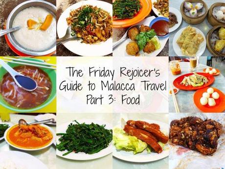 Malacca Food by The Friday Rejoicer