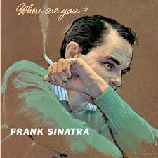 Frank Sinatra Where Are You? (Capitol, 1957)