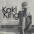 Kaki King: Everybody Glows: B​-​Sides & Rarities