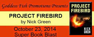 Project Firebird by Nick Green: Book Blast with Excerpt Project Firebird by Nick Green: Book Blast with Excerpt