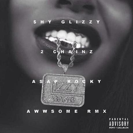 New Music:  Shy Glizzy – Awwsome (Remix) ft. 2 Chainz & ASAP Rock