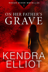ON HER FATHER'S GRAVE BY KENDRA ELLIOT- A BOOK REVIEW