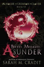 BEYOND MIDNIGHT: ASUNDER-The House of Crimson and Clover Book 3.5 by SARAH M. CRADIT