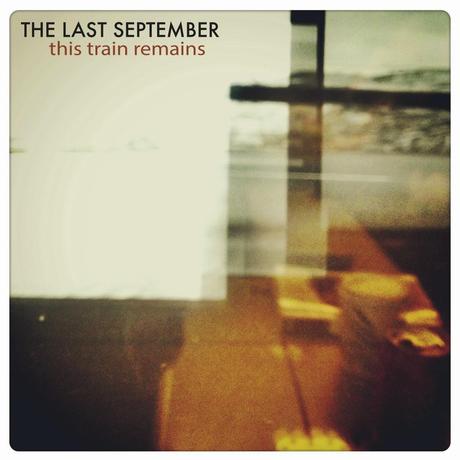 Single Review - The Last September - This Train Remains
