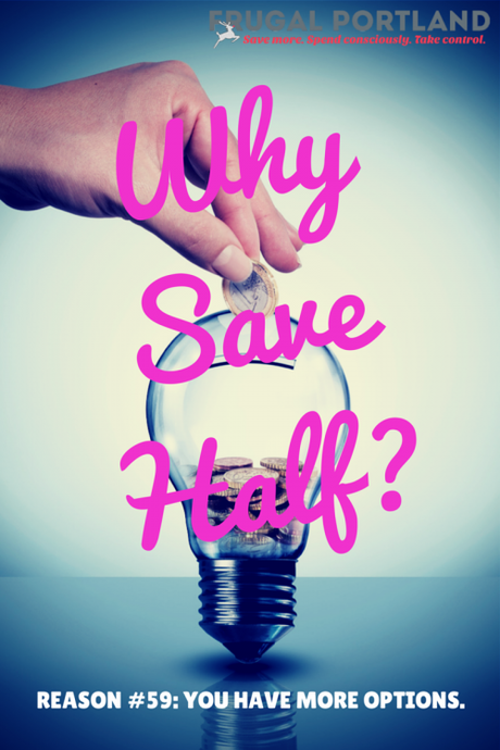 Why Save Half? FrugalPortland