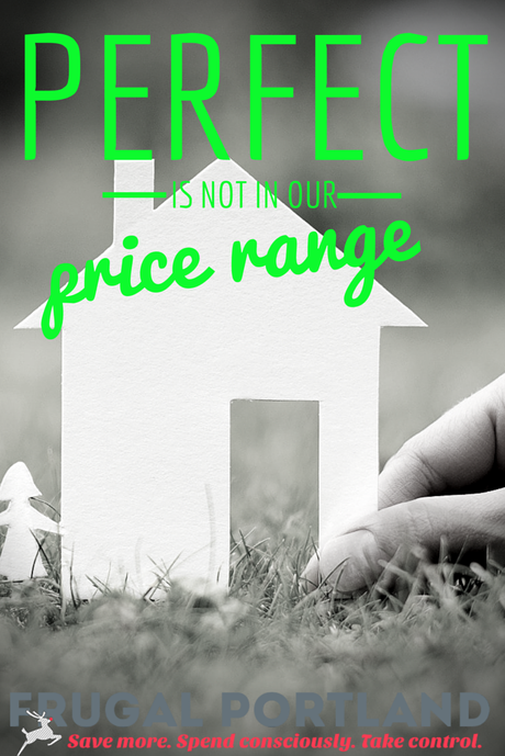 Perfect Is Not in Our Price Range Perfect is not in our Price Range | Frugal Portland