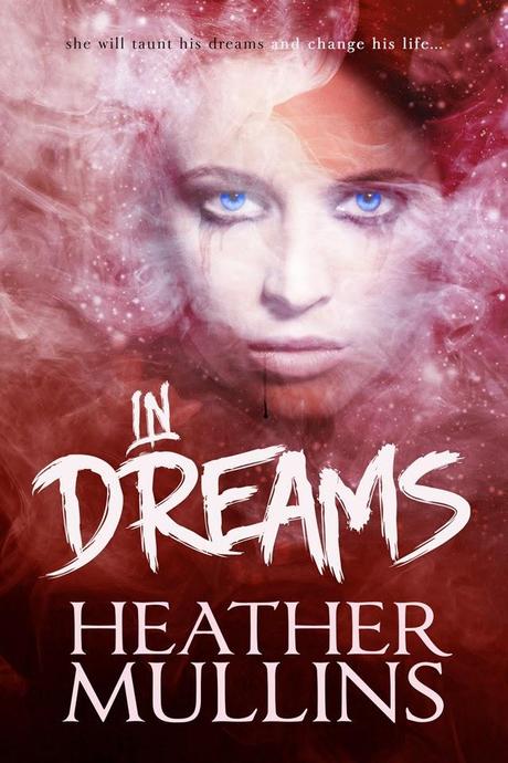 In Dreams by Heather Mullins: Book Review In Dreams by Heather Mullins: Book Review