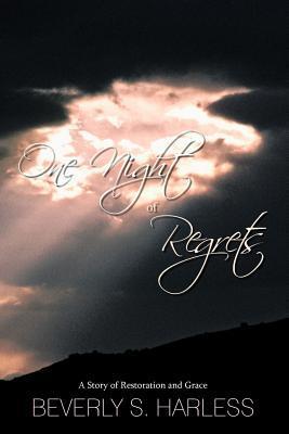 Author Interview: Beverly S Harless: One Night of Regrets: A Story of Restoration and Grace: Faith Feelings