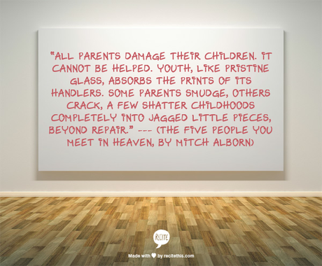 All parents damage their children.