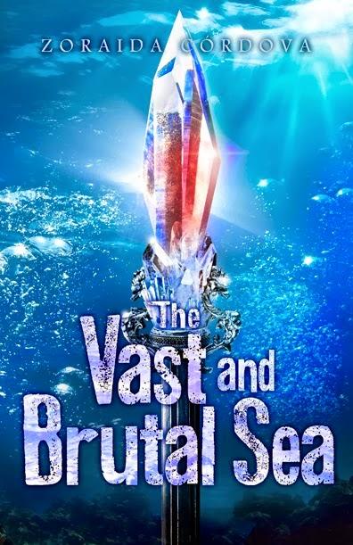 The Vast and Brutal Sea by Zoraida Cordova