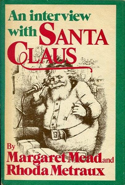 MARGARET MEAD: AN INTERVIEW WITH SANTA CLAUS