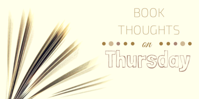 BOOK THOUGHTS ON THURSDAY | ON BEING PLEASANTLY SURPRISED