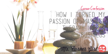 Career Confession: How I Turned My Passion of Massage Therapy Into a Business