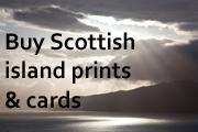 Buy stunning landscape prints and cards from Scotland's beautiful islands