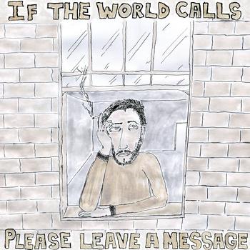 Richard There – If The World Calls, Please Leave A Message