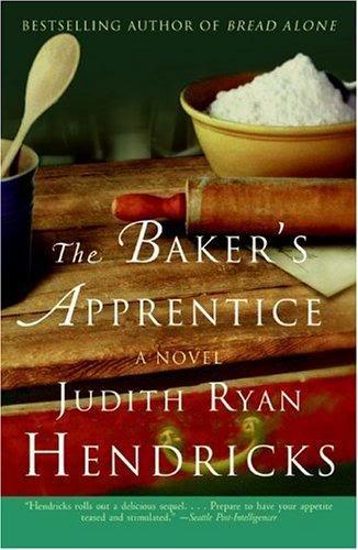 the baker's apprentice by judith ryan hendricks