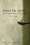Linda Gray Sexton Talks About HALF IN LOVE, Her Memoir on Suicide