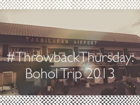 #ThrowbackThursday: Bohol Trip 2013