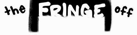 THE FRINGE OFF - VALENTINES DAY THE FRINGE OFF - VALENTINES DAY