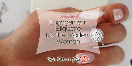 Engagement Etiquette for the Modern Woman