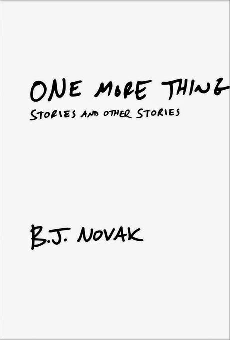 THE SUNDAY REVIEW | ONE MORE THING - B.J. NOVAK