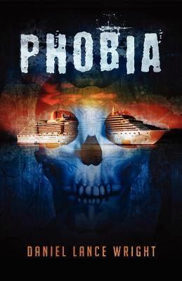 Phobia by Daniel Lance Wright -  Spotlight +  Review + Author Interview