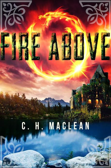 Fire Above by C. H. MacLean: Book Blitz with Excerpt