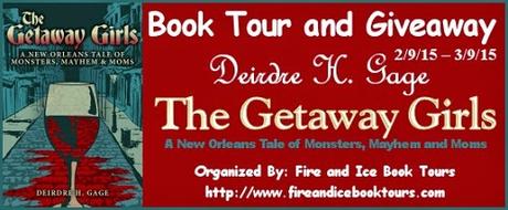 The Getaway Girls: A New Orleans Tale of Monsters, Mayhem and Moms by Deirdre H. Gage
