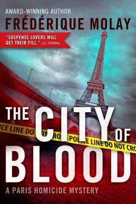 The City of Blood by Frederique Molay- A Paris Homicide Mystery-  A Book Review