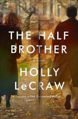 THE SUNDAY REVIEW | THE HALF BROTHER - HOLLY LECRAW THE SUNDAY REVIEW | THE HALF BROTHER - HOLLY LECRAW