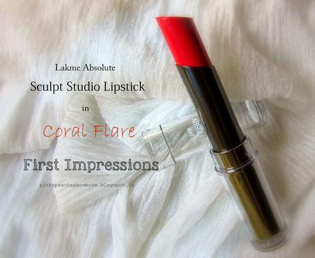 Lakme Absolute Sculpt Studio HD Matte Lipstick in Coral Flare| First Impressions and Swatches