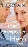 Her Unexpected Hero by Melody Anne- A Book Review Her Unexpected Hero (Unexpected Heroes, #1)