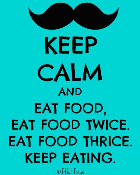 Keep Calm and Eat Food via @FitfulFocus