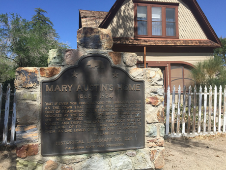One unexpected delight - the home of Mary Austin, a writer, a feminist, a naturalist, a one-time-resident of Bakersfield, no less, Mary Hunter Austin. Thanks to my love for historical markers (thank you, Dad!) I made a new 