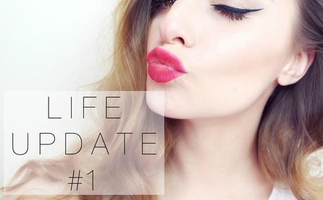 Lifestyle | Life Update #1