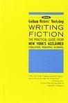 Writing Fiction: The Practical Guide from New York's Acclaimed Creative Writing School