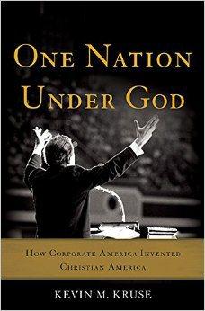 One Nation Under God: Kevin Kruse rethinks the culture war