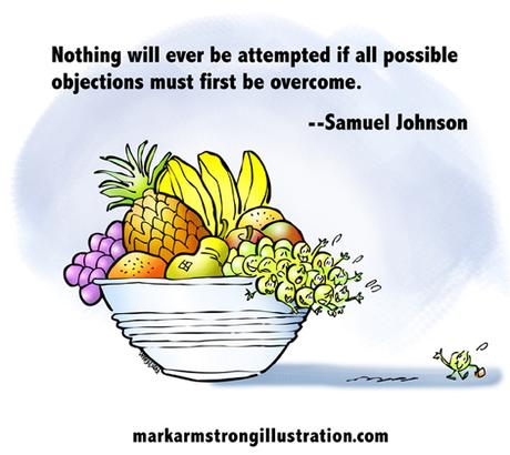 nothing will ever be attempted if first must overcome all possible objections quote, Samuel Johnson, grape waving goodbye, leaving safety of fruit bowl to make his way in world