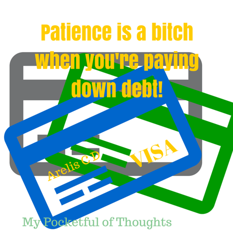Patience is a bitch when you’re paying down debt!