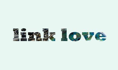 Link love (Powered by sunny days and ponderings)