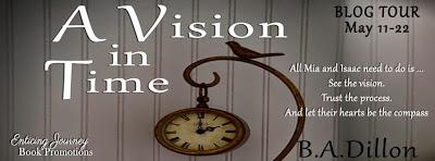A Vision in Time by B.A. Dillon: Spotlight with Teasers A Vision in Time by B.A. Dillon: Spotlight with Teasers